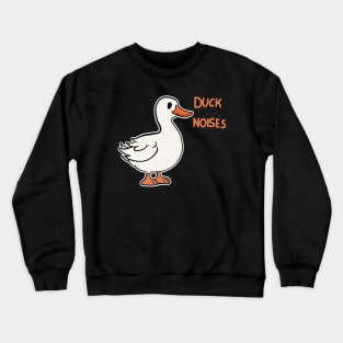 Duck Noises Crewneck Sweatshirt